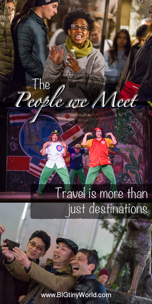 The People We Meet - Travel is More Than Just Destinations | BIG tiny World Travel | We enjoy exploring new places, but there is so much more to it that some people miss.  It's about the people.  Click to read about some of the wonderful people we have met on our travels! | #people #travel #socialtravel #travelcouple #internationaltravel #connections